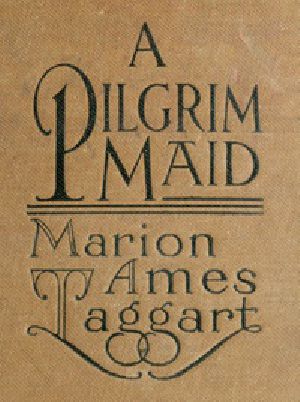 [Gutenberg 39323] • A Pilgrim Maid: A Story of Plymouth Colony in 1620